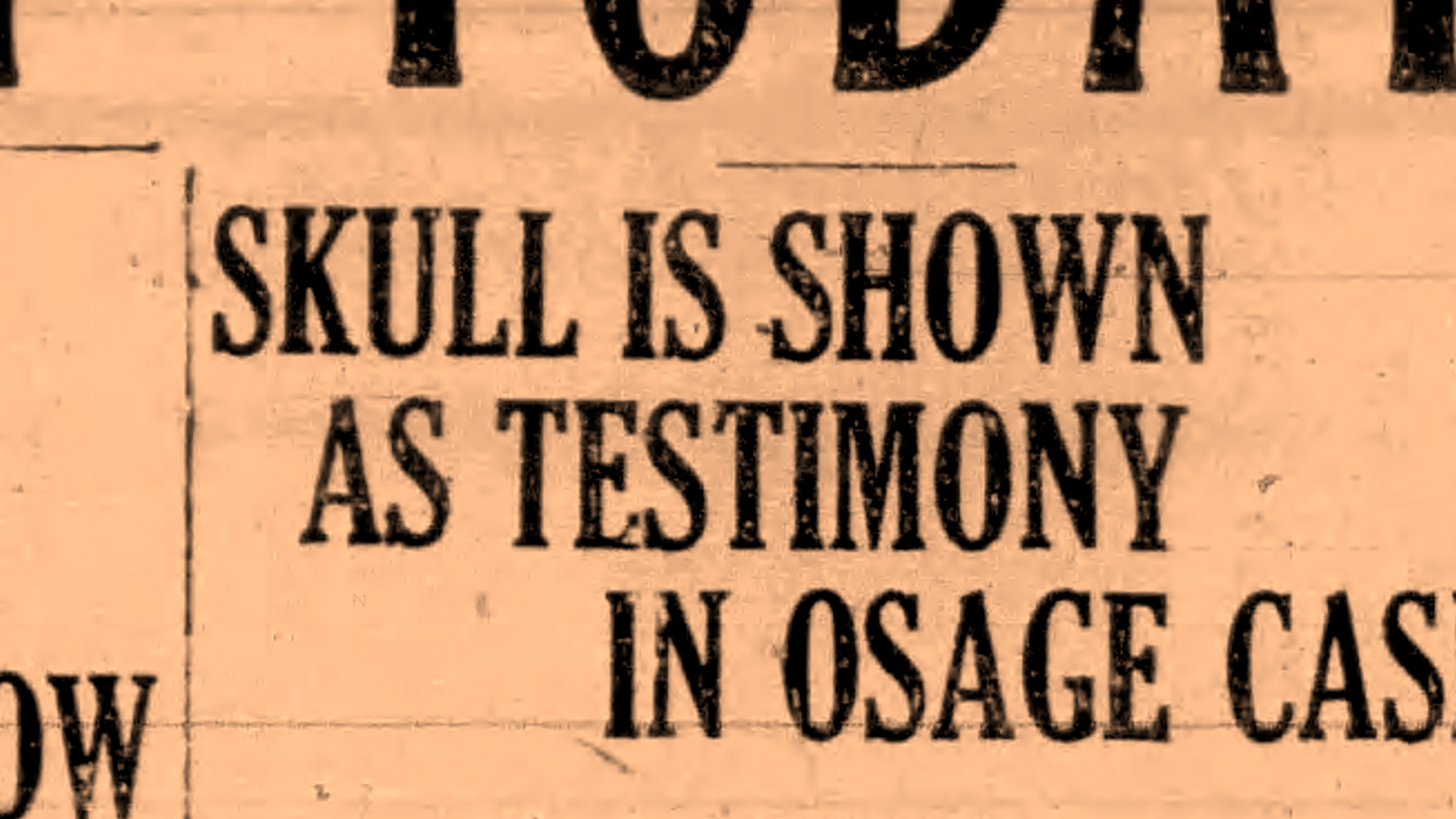 Archival newspaper headline: Skull Is Shown As Testimony In Osage Case.